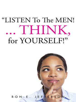 cover image of Listen to the Men!...Think for Yourself